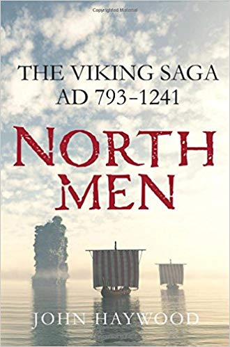 Northmen: The Viking Saga, AD 793-1241 by John Haywood