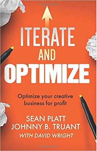 Iterate and Optimize by Sean Platt and Johnny B. Truant