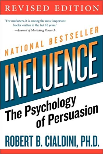 Influence: The Pshychology of Persuasion by Robert B. Cialdini