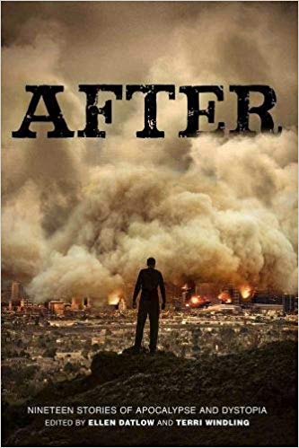 After: Nineteen Stories of Apocalypse and Dystopia edited by Ellen Datlow