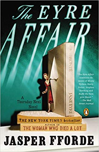 The Eyre Affair (Thursday Next, Book 1) by Jasper Fforde