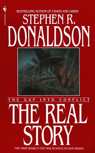 The Gap into Conflict: The Real Story (The Gap Cycle, Book 1) by Stephen R. Donaldson