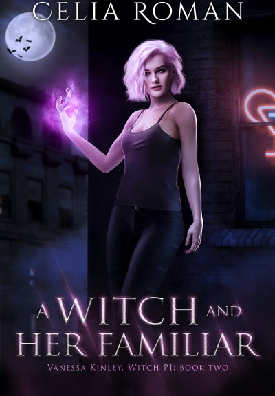A Witch and Her Familiar (Vanessa Kinley, Witch PI, Book 2) by Celia Roman